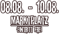 08.08. - 10.08. Marktplatz Eintritt frei