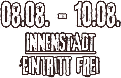08.08. - 10.08. INNENSTADT Eintritt frei